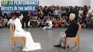 TOP 10 PERFORMANCE ARTISTS IN HISTORY