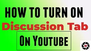 How to turn on Discussion Tab on Youtube