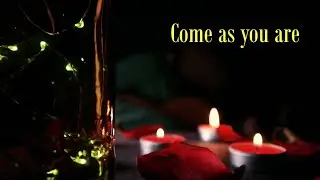 Come As You Are - Nirvana (slow atmospheric)
