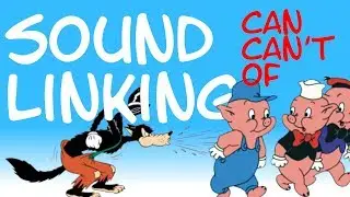 Sound Linking - sorta kinda outta, can, can't