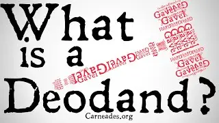 What is a Deodand? (Philosophy of Law)