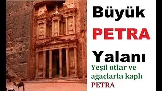 Büyük PETRA Yalanı: Yeşil Otlar ve Ağaçlarla Kaplı Petra