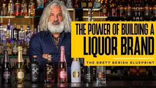 The Power Of Building A Liquor Brand | Brett Berish Blueprint
