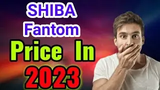 Shiba fantom Price in 2023 || Shiba fantom Price Prediction || Shiba fantom Prediction 2023