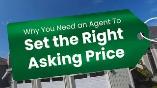 Why You Need an Agent To Set the Right Asking Price