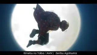 Kimetsu no Yaiba「AMV」Zenitsu Agatsuma