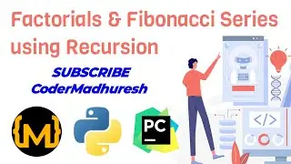 Factorials & Fibonacci series in Python (in Hindi) | Python Lecture 36 | 5!, 10! , 0 1 1 2 3 5 ...
