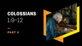 Partnering with God in a Thousand Prayers: Colossians 1:9–12, Part 2