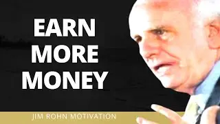 Start Earning MORE MONEY Jim Rohn Motivational Speech