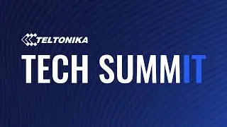 Teltonika Tech SummIT | Vilnius 2023