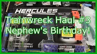 Trainwreck Tool Haul #3: Nephew's Birthday Edition