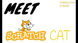 Meet Scratch Cat (Trailer) (COMING SOON)