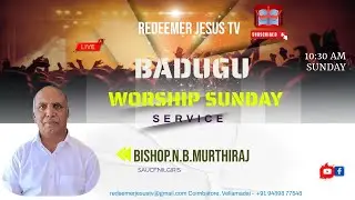 REDEEMER JESUS TV - BADUGU WORSHIP SUNDAY SERVICE