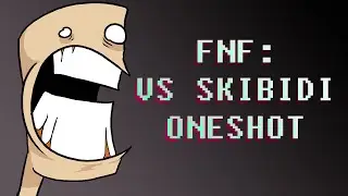 FNF: VS SKIBIDI (ONE SHOT)