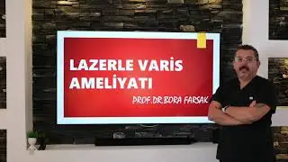 Lazerle Varis Ameliyatı nedir? Girişimsel bir tedavi olmasına rağmen neden ameliyat diyoruz?