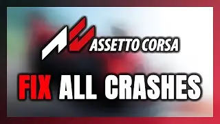 FIX Assetto Corsa Crashing, Freezing, Not Launching, Stuck & Black Screen