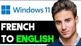 HOW TO CHANGE LANGUAGE FROM FRENCH TO ENGLISH ON WINDOWS 11 IN 2025! (FULL GUIDE)