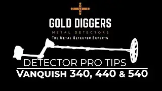 Vanquish 340, 440 & 540 Detector Pro Tips Part 1