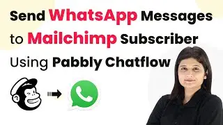 How to Send WhatsApp Messages to New Mailchimp Subscriber Using Pabbly Chatflow