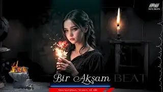 Bir Akşam - MELANKOLIK BEAT NEURON 2025 [mus/Aranj: Neuron Ali Alili]
