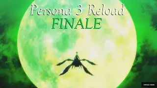 The Battle for Everyone’s Souls (Persona 3 Reload FINALE)