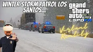 Playing GTA 5 as a POLICE OFFICER in (VIRTUAL REALITY) LSPDFR | Winter Patrol Hits Los Santos