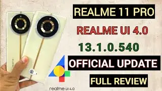 REALME 11 Pro Official Stable Update | REALME UI 4.0 RMX3771_13.1.0.540 Official Version Sep 2023
