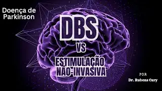 DBS versus Neuromodulação Não-Invasiva na doença de Parkinson