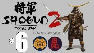 Total War: Shogun 2 CO-OP w/ Snowhood42o part 6: Will ColdMeat Survive??
