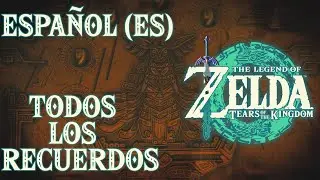 [ TLOZ: TEARS OF THE KINGDOM ] Todos los recuerdos -Español (España)-