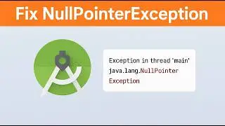 How to Fix NullPointerException in Java / Android Studio (Quick & Easy)
