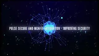 McAfee and Pulse Policy Secure Integration