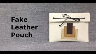How to Make a Faux Leather Pouch