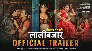LALIBAZAR | Official Movie Trailer | Swastima Khadka, Rabindra Singh Baniya, Samaira, Prashamsa