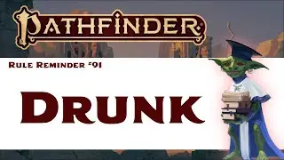 Drunk (Pathfinder 2e Rule Reminder #91)