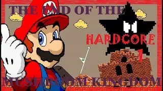 THE END OF MUSHROOM KINGDOM [Hardcore] -Part 1- Let's go...