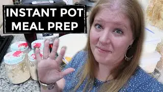 INSTANT POT MEAL PREP & TIPS FOR BEGINNERS