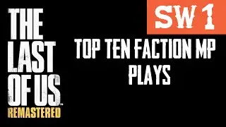 The Last of Us Remastered: Top 10 Factions Plays #1