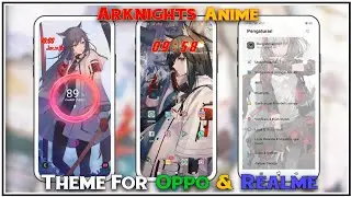 Arknights Anime Theme COLOR OS 6/7 & REALME UI | TEMBUS AKAR