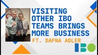 Visiting Other IBO Teams Brings More Business ft. Dafna Adler