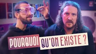 Pourquoi l'univers existe ? Feat 