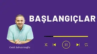 Başlangıçlar | Cenk Sabuncuoğlu