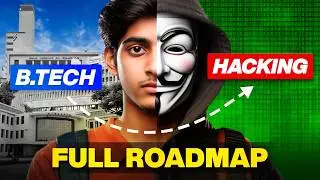 B.Tech to Cybersecurity: Full Roadmap | How to Build a Career and Get a Job in Hacking [2024]