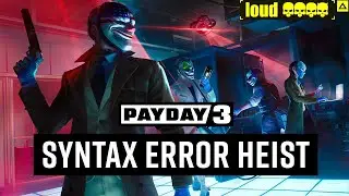 Payday 3 Ошибка Синтаксиса (Syntax Error) Overkill Loud