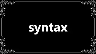 Syntax - Definition and How To Pronounce