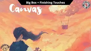Canvas Unboxing! | Big Box and Finishing Touches