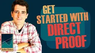 Get Started with Direct Proofs