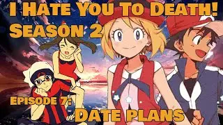 I Hate You To Death S2E7: Date Plans