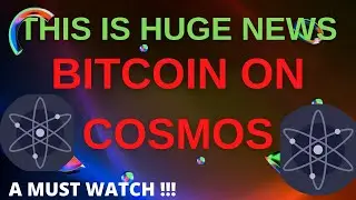 BITCOIN ON COSMOS || COSMOS ECOSYSTEM || A MUST WATCH || A HUGE NEWS.