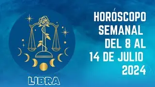 Libra Horóscopo semanal del 8 al 14 de Julio 2024